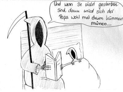 Abendmärchen (Der Tod liest seinem Kind): "Und wenn sie nicht gestorben sind, dann wird sicher der Papa wohl mal drum kümmern müssen."